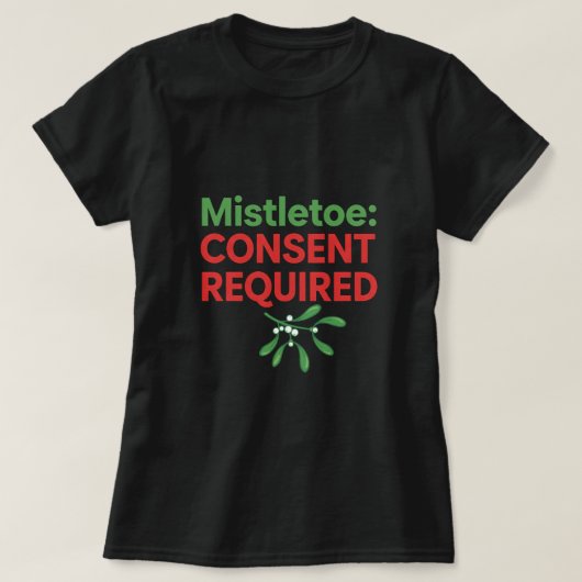 Mistelleinen-Einwilligung erforderlich T-Shirt (Design vorne)