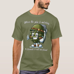 Mister Grenade ist nicht unser T - Shirt