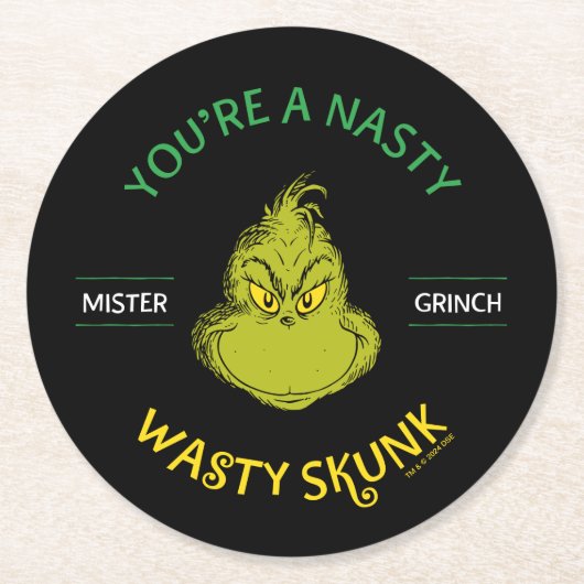Mister Grinch | Du bist ein Ekliger Wasty Skunk Runder Pappuntersetzer (Vorderseite)