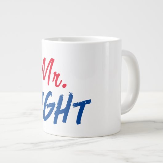 Mister Right Jumbo-Tasse (Vorderseite Rechts)