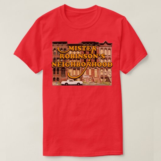 Mister Robinsons Neighborhood T-Shirt (Design vorne)