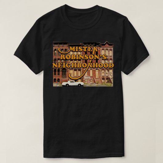Mister Robinsons Neighborhood T-Shirt (Design vorne)