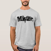 Mister. T-Shirt (Vorderseite)