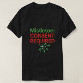 Mistletoe Consent Required T-Shirt (Design vorne)