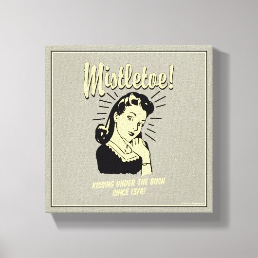 Mistletoe: Küssen unter Bush seit 1378 Leinwanddruck (Vorderseite)