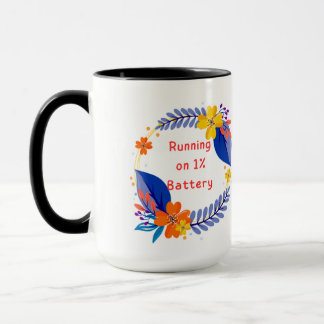 Mit 1% Akku laufen - Funny Floral lustig Tasse