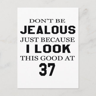 Mit 37 sehe ich so gut aus postkarte
