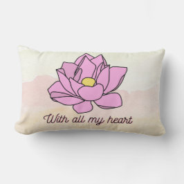 Mit all meinem Herzen rosa Lotus Art Lendenkissen