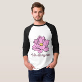 Mit all meinem Herzen rosa Lotus Art T-Shirt (Vorne ganz)