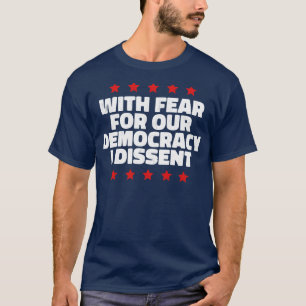 Mit Angst um unsere Demokratie widerspreche ich 1 T-Shirt
