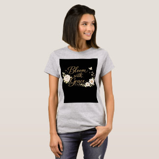 Mit Anmut erblühen | Florales Inspirationszitat T-Shirt