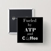 Mit ATP und Kaffee gespeist Button (Vorne & Hinten)