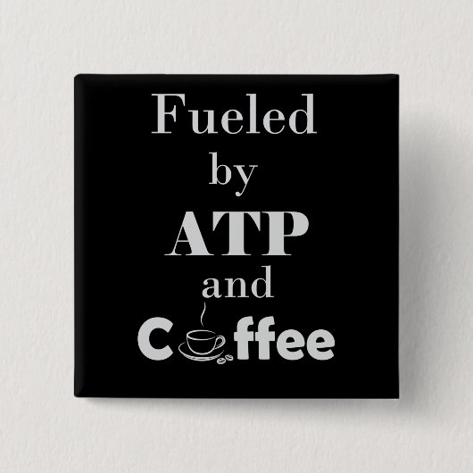 Mit ATP und Kaffee gespeist Button (Vorderseite)
