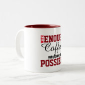 Mit ausreichend Kaffee ist alles möglich, um sich Zweifarbige Tasse (Vorderseite Links)