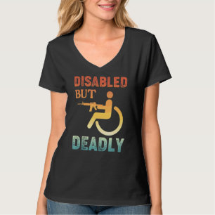 Mit Behinderung, aber behinderte Rollstuhlfahrer 1 T-Shirt
