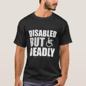 Mit Behinderung, aber tödliche US-Invaliditätszuwa T-Shirt (Vorderseite)