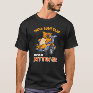 Mit Behinderung behinderter Rollstuhl Katzenkatze T-Shirt