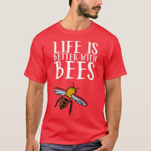 Mit Bienen 4 ist das Leben besser T-Shirt