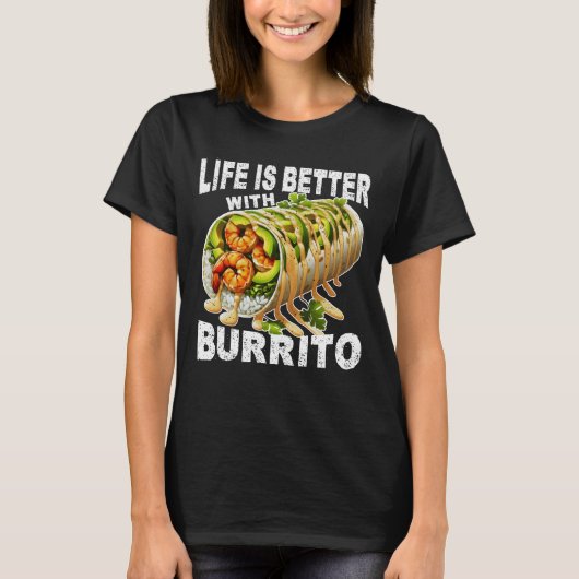 Mit Burrito ist das Leben besser T-Shirt (Vorderseite)