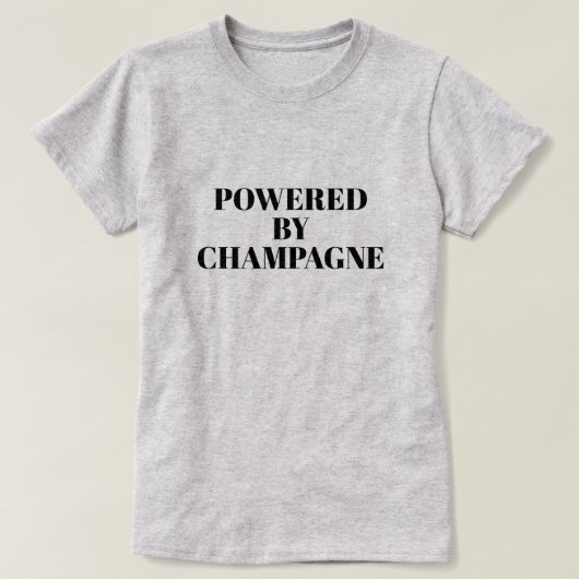 MIT CHAMPAGNER ANGETRIEBEN T-Shirt (Design vorne)