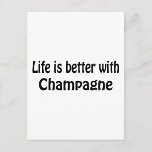 Mit Champagner ist das Leben besser Postkarte