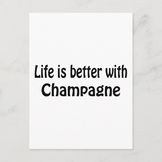Mit Champagner ist das Leben besser Postkarte (Vorderseite)