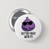 Mit dem Funny Fruit Fig Pun Figgy machen Button (Vorne & Hinten)