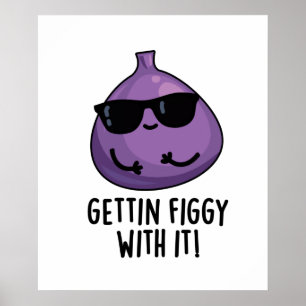 Mit dem Funny Fruit Fig Pun Figgy machen Poster