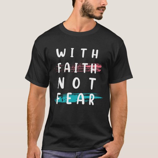 Mit dem Glauben nicht Angst Niedlich T-Shirt (Vorderseite)