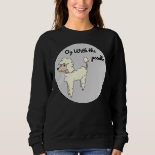 Mit dem Poodle Sweatshirt