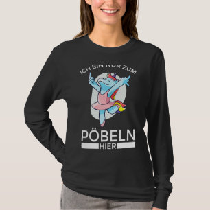Mit deutschem Text Ich bin nur Zum Pöbel Hier Klug T-Shirt