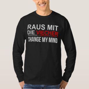 Mit Die Viecher ändern Sie meine Meinung T-Shirt