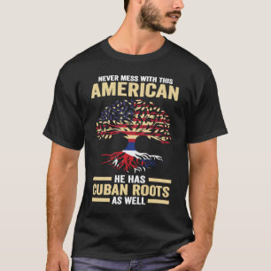Mit diesem Amerikaner hat er nie kubanische Wurzel T-Shirt