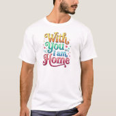 Mit dir bin ich Zuhause T-Shirt (Vorderseite)