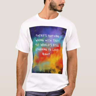 "Mit dir ist nichts falsch" T-Shirt - Öl-Leinwand