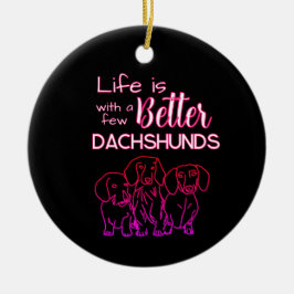 Mit ein paar Dackeln Neondoodle ist das Leben bess Keramik Ornament