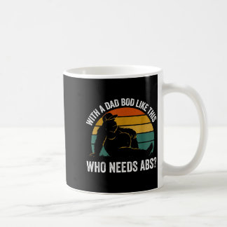 Mit einem Dad-Body wie diesem, wer braucht schon A Kaffeetasse