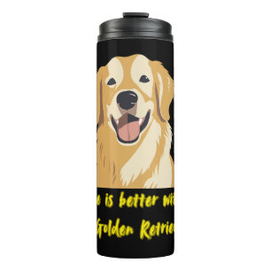 Mit einem Golden Retriever ist das Leben besser - Thermosbecher