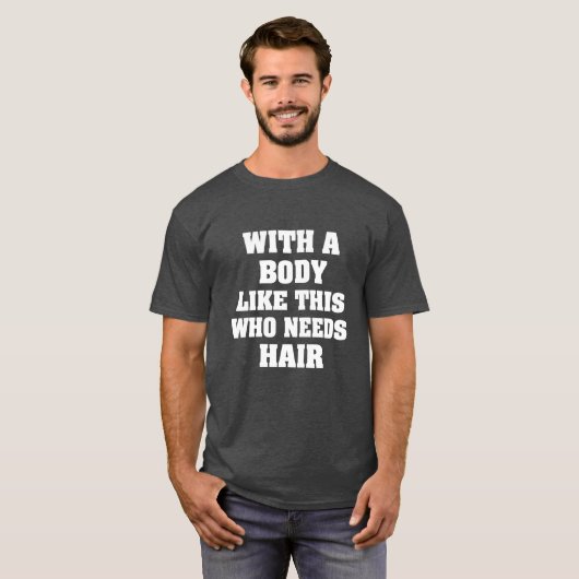 Mit einem Körper mögen Sie dieses, das lustiges T-Shirt (Vorne ganz)