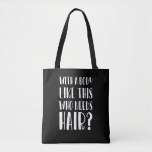 Mit einem Körper wie diesem, wer braucht Haare Lus Tasche