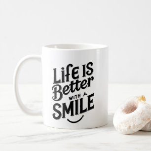 Mit einem Lächeln ist das Leben besser. Kaffeetasse