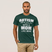 Mit einer autistischen Mutter wie meiner werde ich T-Shirt (Vorne ganz)