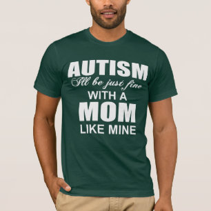 Mit einer autistischen Mutter wie meiner werde ich T-Shirt