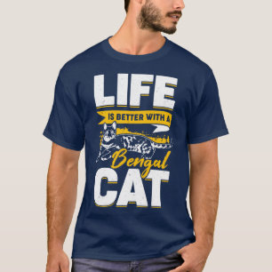 Mit einer Bengalischen Katze ist das Leben besser T-Shirt
