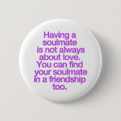 MIT EINER FREUNDSCHAFT SOULMATE QUOTES REDEWENDUNG BUTTON (Vorderseite)