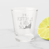 Mit einer Katze ist das Leben besser Schnapsglas (Rückseite)