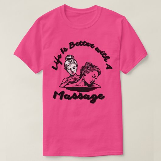 Mit einer Massage 217 ist das Leben besser T-Shirt (Design vorne)