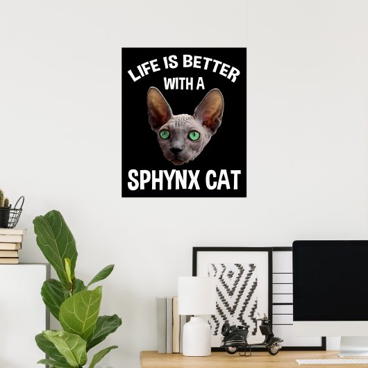 Mit einer Sphynxkatze ist das Leben besser Poster (Heimbüro)