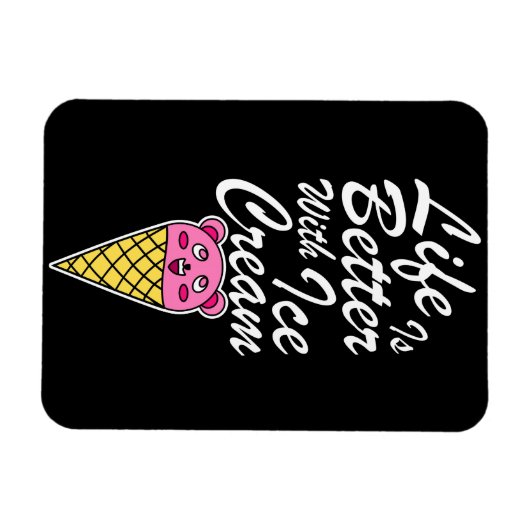 Mit Eiscreme ist das Leben besser Magnet (Horizontal)