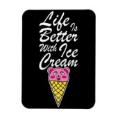 Mit Eiscreme ist das Leben besser Magnet (Vertikal)